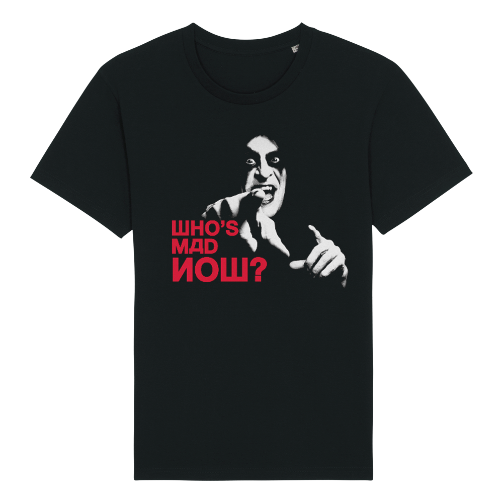 Who's Mad Now? T-Shirt