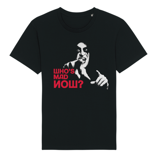 Who's Mad Now? T-Shirt
